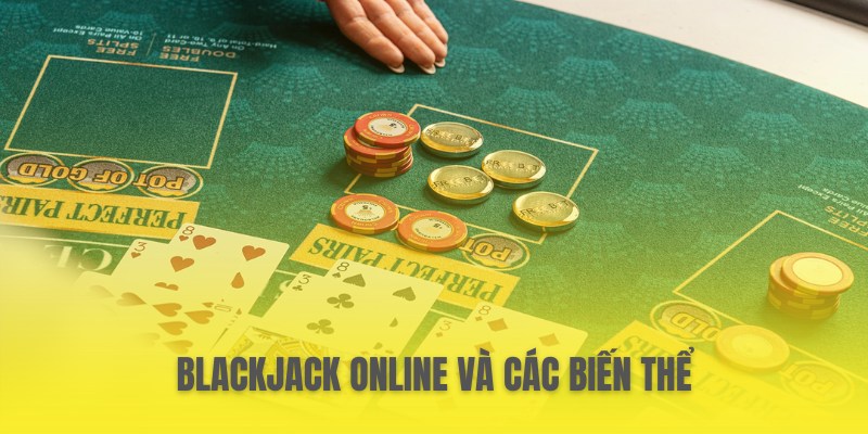 blackjack-online-va-cac-bien-the